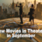 New Movies in Theaters in September 2024