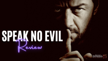 Speak No Evil Review