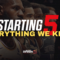 Starting 5 – Everything We Know